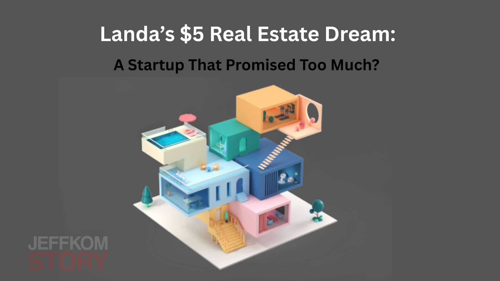 Landa’s $5 Real Estate Dream: A Startup That Promised Too Much?